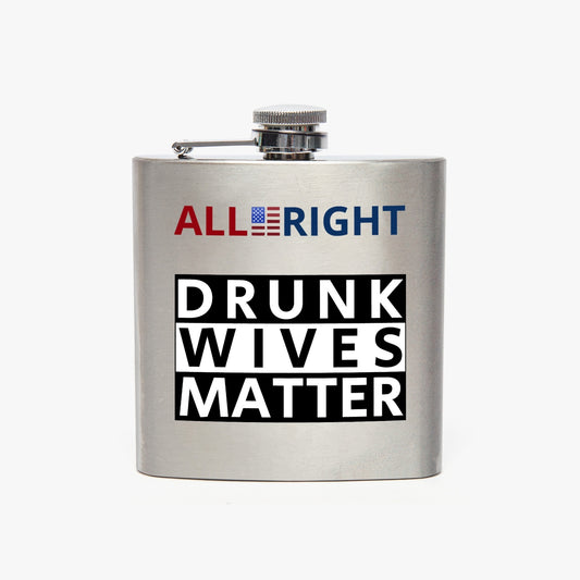DRUNK WIVES MATTER - 7oz Stainless Steel Hip Flask