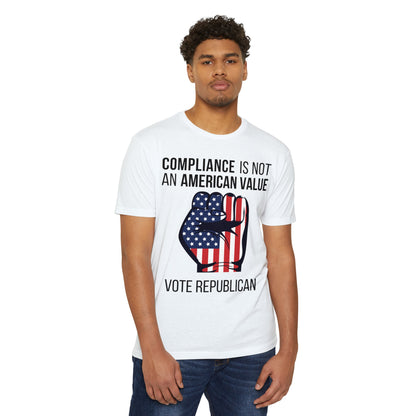 COMPLIANCE IS NOT AN AMERICAN VALUE - Unisex CVC Jersey T-shirt