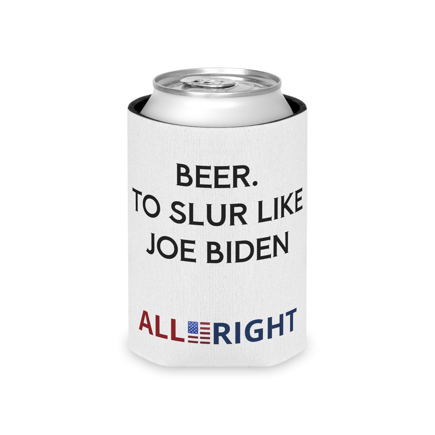 SLUR LIKE JOE BIDEN KOOZIE - Beer Can Cooler